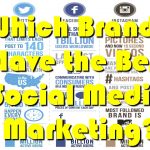 Which Brands Have the Best Social Media Marketing?