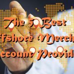 The 5 Best Offshore Merchant Account Providers