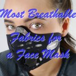 Most Breathable Fabrics for a Face Mask