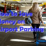 How to Save Money on Airport Parking