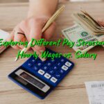 Exploring Different Pay Structures: Hourly Wages vs. Salary