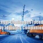 Legal Challenges Faced by Logistics Companies